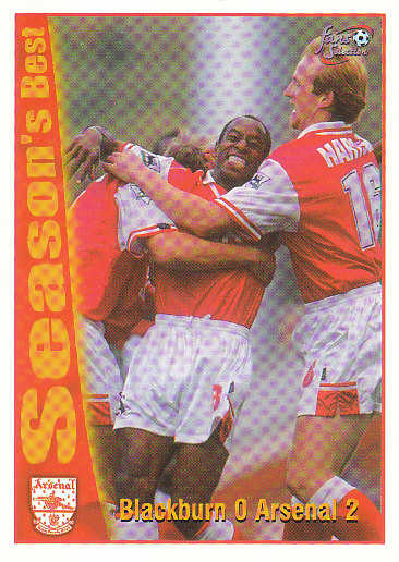 Blackburn 0 / Arsenal 2 Arsenal 1997/98 Futera Fans' Selection #53
